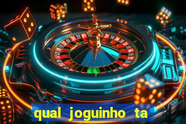 qual joguinho ta pagando agora