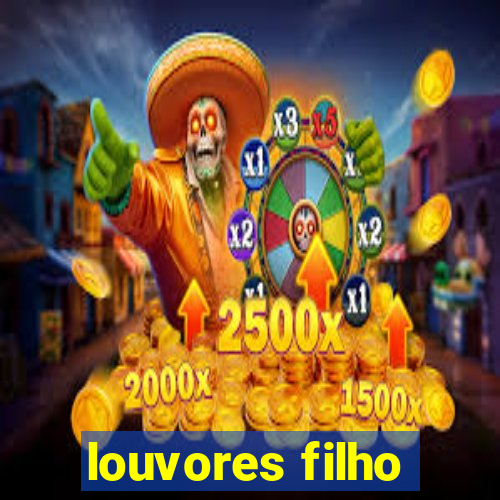 louvores filho