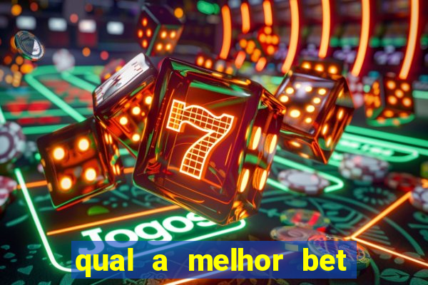 qual a melhor bet do brasil