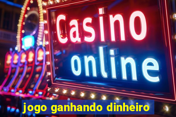 jogo ganhando dinheiro