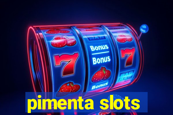 pimenta slots