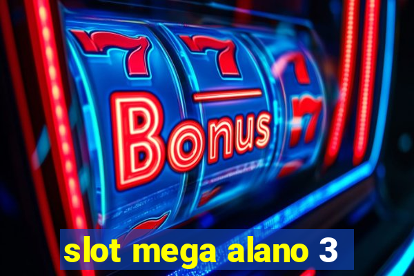 slot mega alano 3