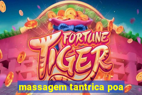 massagem tantrica poa