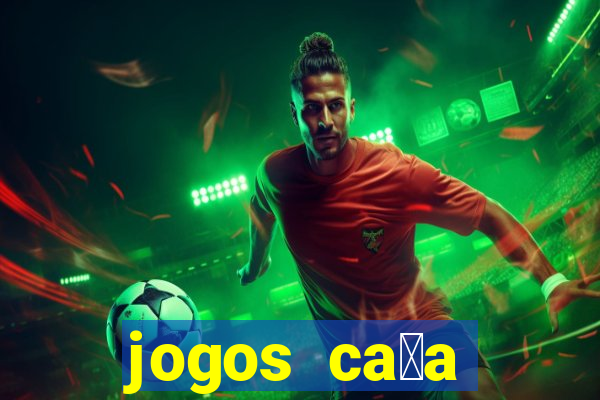 jogos ca莽a n铆quel online