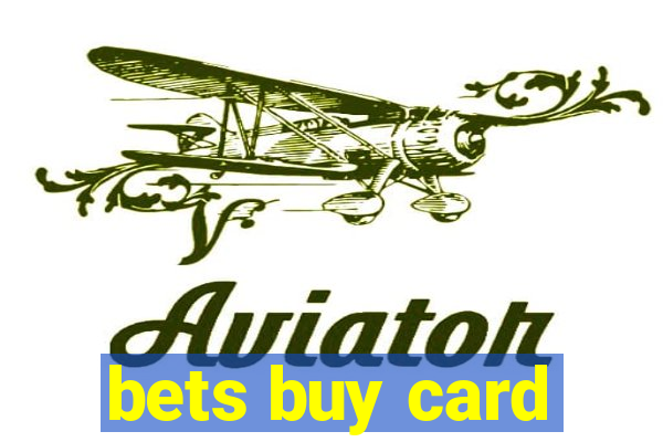 bets buy card