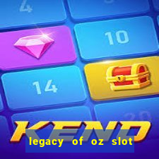 legacy of oz slot free play