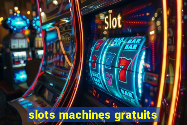 slots machines gratuits