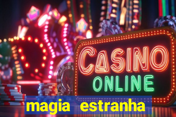 magia estranha filme completo dublado online