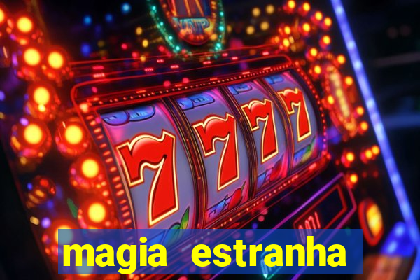 magia estranha filme completo dublado online