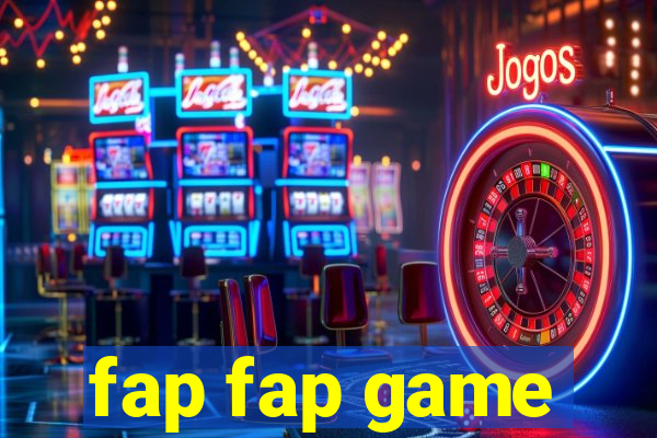 fap fap game