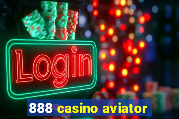 888 casino aviator