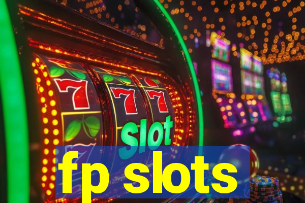 fp slots