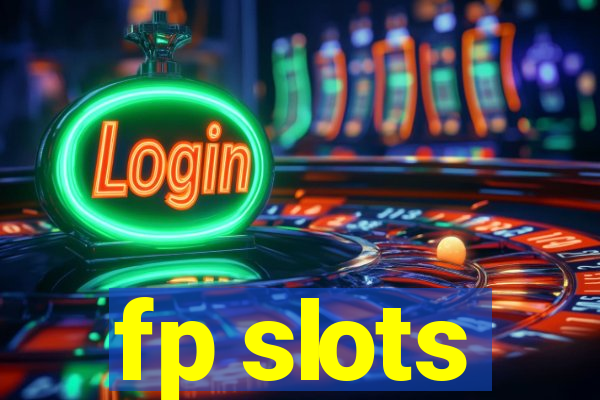 fp slots