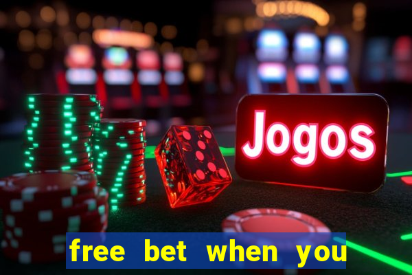 free bet when you join no deposit