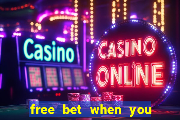 free bet when you join no deposit