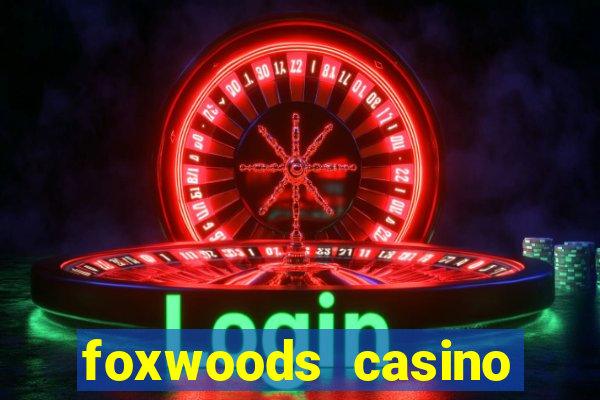 foxwoods casino hotel ct