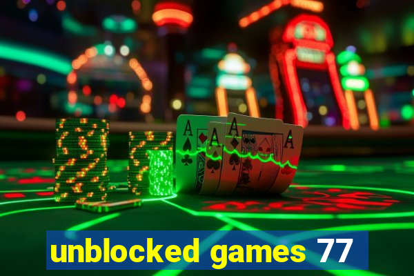 unblocked games 77