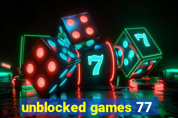 unblocked games 77