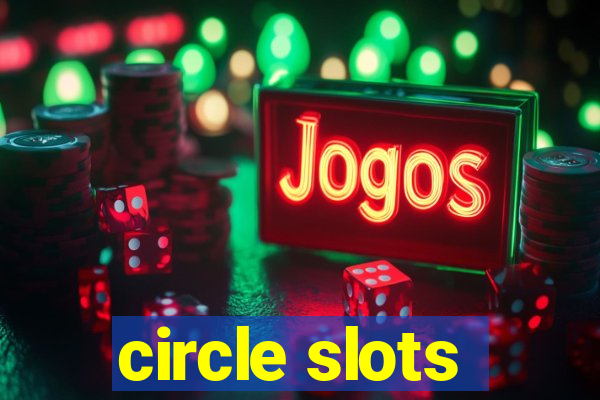 circle slots