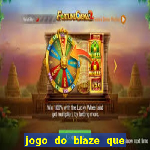 jogo do blaze que mais paga