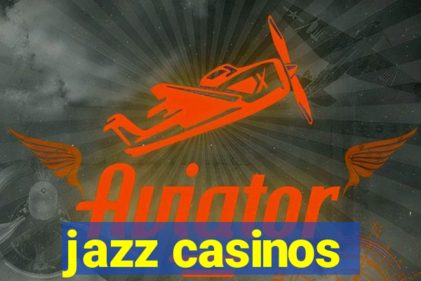 jazz casinos