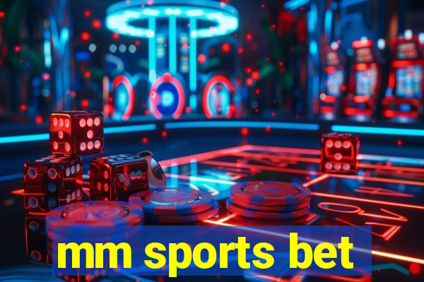 mm sports bet