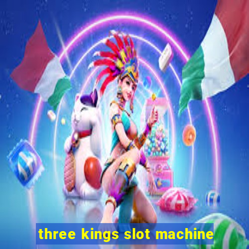 three kings slot machine