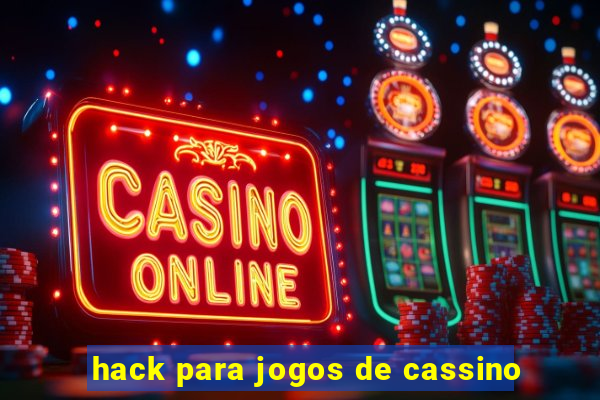 hack para jogos de cassino