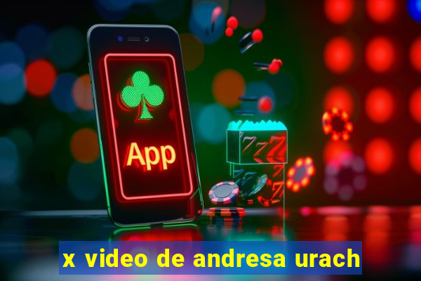 x video de andresa urach