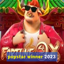 popstar winner 2023