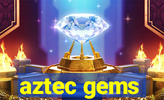 aztec gems