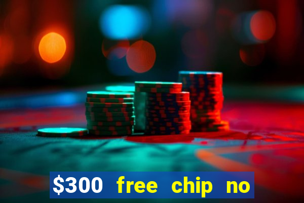 $300 free chip no deposit casino canada real money