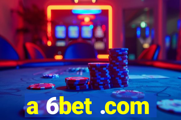 a 6bet .com