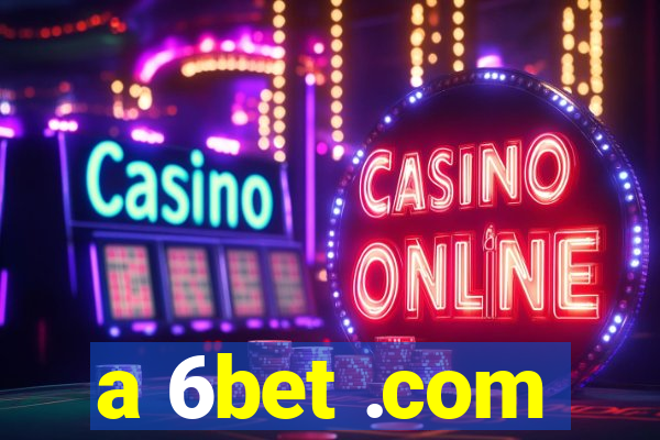 a 6bet .com