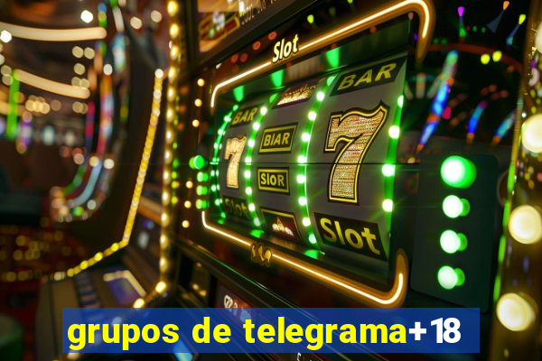 grupos de telegrama+18