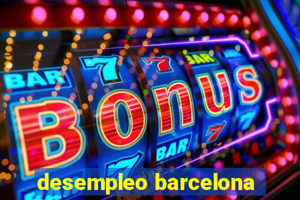 desempleo barcelona