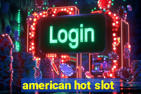 american hot slot