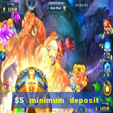 $5 minimum deposit casino usa