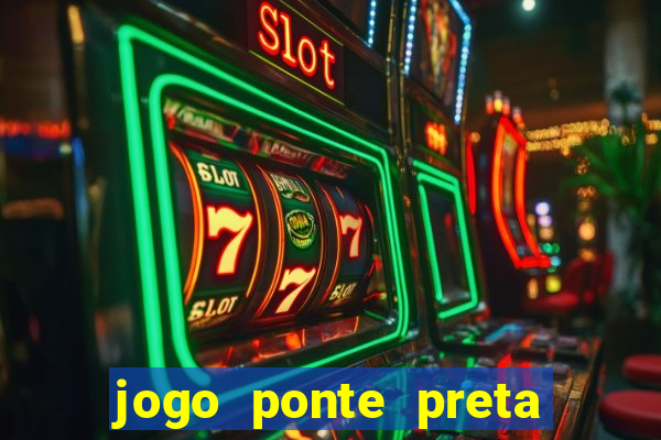 jogo ponte preta ao vivo