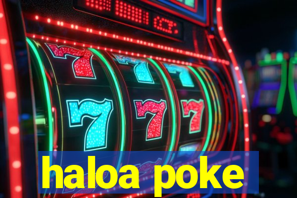 haloa poke