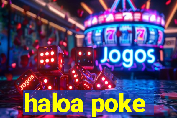 haloa poke