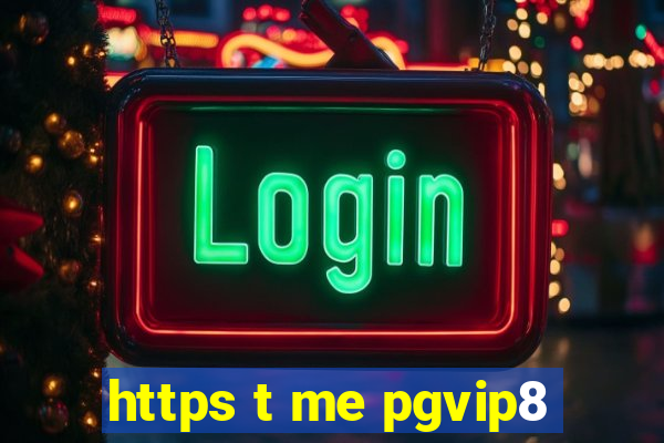 https t me pgvip8