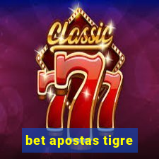 bet apostas tigre