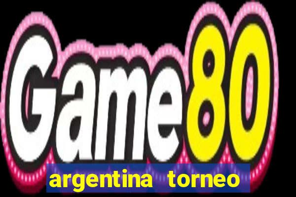 argentina torneo betano jogos