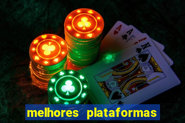 melhores plataformas fortune tiger