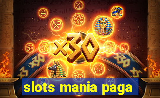 slots mania paga