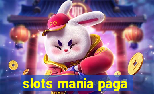 slots mania paga