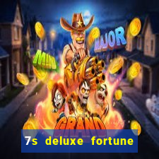 7s deluxe fortune spins slot