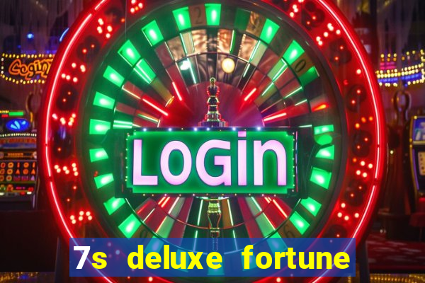 7s deluxe fortune spins slot