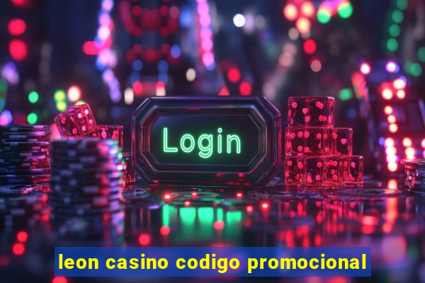 leon casino codigo promocional